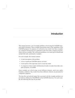 Introduction
This manual presents a set of example problems solved using the SAP2000 struc-
tural analysis program. These exa