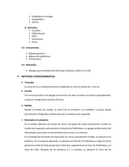 Embutidora o Jeringas. 
 Congeladora. 
 Cocina. 
 
 Utensilios: 
 Cuchillos. 
 Tabla de picar. 
 Ollas. 
 Cucharones