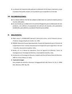 La utilización de maquinaria adecuada para la elaboración de hot-dog es importante, ya que 
el producto final puede competir