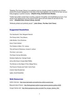 5 
"Reading The Hunger Games is as addictive (and as violently simple) as playing one of those 
shoot-it-if-it-moves videogam