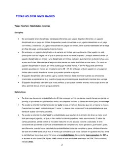 2
TEXAS HOLD’EM NIVEL BASICO
Texas Hold'em: Habilidades mínimas
Disciplina
•
Es aconsejable tener disciplinas y