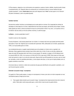 4
5) Para empezar, categoriza a tus contrincantes como agresivos o pasivos, fuertes o débiles, impulsivo/suelto (loose)
o