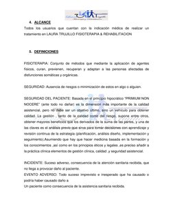 4. ALCANCE 
Todos los usuarios que cuentan con la indicación médica de realizar un 
tratamiento en LAURA TRUJILLO FISIOTERA