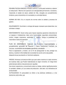 REHABILITACION KINESICA: Proceso continuo y continuado tendiente a obtener 
la restauración  Máxima de la persona con disca