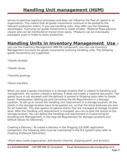 Handling Unit management (HUM)
serves to optimize logistical processes and does not influence the flow of capital in an 
orga