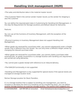 Handling Unit management (HUM)
•The sales and distribution data in the material master record
•The Customer field in the cent