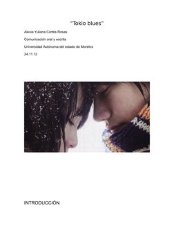 “Tokio blues”
Alexia Yuliana Cortés Rosas
Comunicación oral y escrita
Universidad Autónoma del estado de Morelos 
24.11.12 
I
