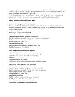 A text file is received from the bank which is then uploaded into the SAP system. The file contains details of the 
company’s