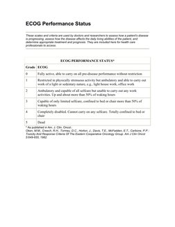 ECOG Performance Status  
 
These scales and criteria are used by doctors and researchers to assess how a patient's disease