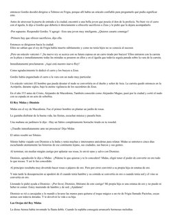 entonces Gordio decidió dirigirse a Telmiso en Frigia, porque allí había un oráculo confiable para preguntarle qué podía sign