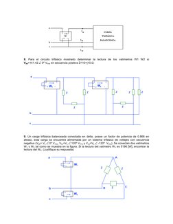 8. Para el circuito trifásico mostrado determinar la lectura de los vatímetros W1 W2 si 
Vab=141.42∠0º Vrms en secuencia po