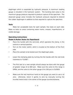 diaphragm which is expanded by hydraulic pressure. A maximum reading
gauge is included in the hydraulic system.  The bursting