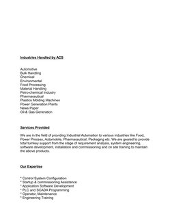 Industries Handled by ACS
Automotive
Bulk Handling
Chemical
Environmental 
Food Processing 
Material Handling 
Petro-chemical