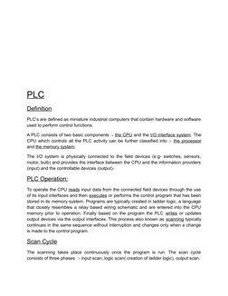 PLC
Definition: 
PLC’s are defined as miniature industrial computers that contain hardware and software
used to perform contr
