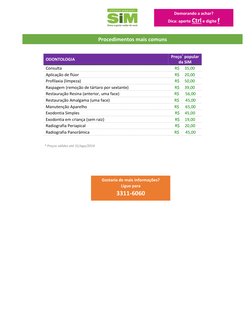 Demorando a achar? 
Dica: aperte Ctrl e digite f 
 
 
 
 
ODONTOLOGIA 
Preço* popular 
da SiM 
Consulta 
    R$     35,00