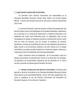 1.- Lugar donde se desarrolló la Actividad: 
La  actividad  como  Servicio  Comunitario  fue  desarrollada  en  la
Parroquia