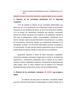 
Formar a través del aprendizaje servicio, el capital social, en el 
país.
BENEFICIOS QUE DEJO ESE SERVICIO COMUNITARIO EN U