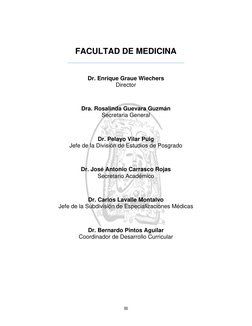 III 
 
 
 
FACULTAD DE MEDICINA 
________________________________ 
 
 
Dr. Enrique Graue Wiechers 
Director 
 
 
 
Dra. R