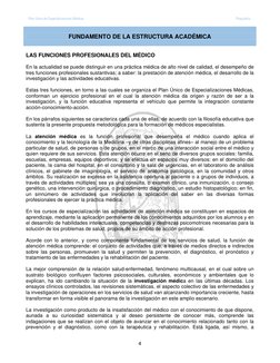 Plan Único de Especializaciones Médicas 
Psiquiatría 
 
 
4 
FUNDAMENTO DE LA ESTRUCTURA ACADÉMICA 
 
LAS FUNCIONES PROFESION