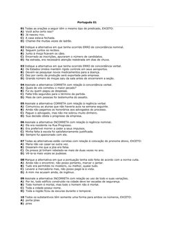Português 01
01 Todas as orações a seguir têm o mesmo tipo de predicado, EXCETO:  
A)  Você acha certo isso? 
B)  Já nasceu r