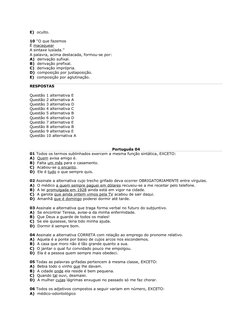 E)  oculto. 
     
10 ''O que fazemos
É macaquear
A sintaxe lusíada.''
A palavra, acima destacada, formou-se por:  
A)  deriv