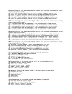 03 Marcar o item cuja frase se apresenta redigida da forma mais adequada, considerando-se clareza, 
elegância, precisão