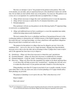 One does not attempt to “prove” the grounds for his petition in the petition. This is the 
worst mistake you can make, and