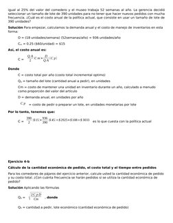 igual al 25% del valor del comedero y el museo trabaja 52 semanas al año. La gerencia decidió
seleccionar un tamaño de lote d