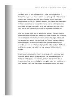 Grant Writing – Your Dreams True
You have taken an idea where there is a need, procuring food for a 
brokers' open, and you