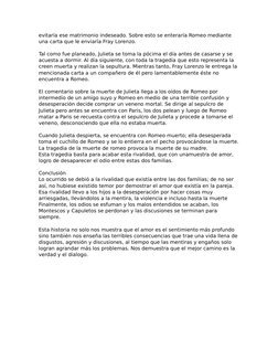 evitaría ese matrimonio indeseado. Sobre esto se enteraría Romeo mediante 
una carta que le enviaría Fray Lorenzo.
Tal como f