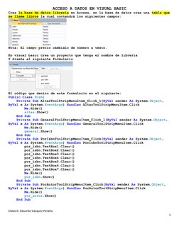 Elaboró: Eduardo Vázquez Peralta    
1 
 
ACCESO A DATOS EN VISUAL BASIC 
Crea la base de datos librería en Access, en la bas
