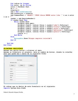 Elaboró: Eduardo Vázquez Peralta    
7 
 
        Dim indice As Integer 
        Dim autor, ax As String 
        autor = Tex