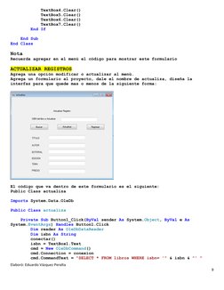 Elaboró: Eduardo Vázquez Peralta    
9 
 
            TextBox4.Clear() 
            TextBox5.Clear() 
            TextBox6.Cl
