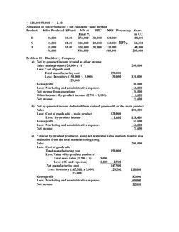 =  120,000/50,000  =    2.40
Allocation of conversion cost  - net realizable value method
Product       Kilos Produced  SP/un