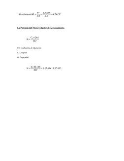 Rendimiento90 =W '
0.9=4.26666
0.9
=4.74CV
La Potencia del Motorreductor de Accionamiento 
N=C0xQxL
367
C0: Coeficiente de Op