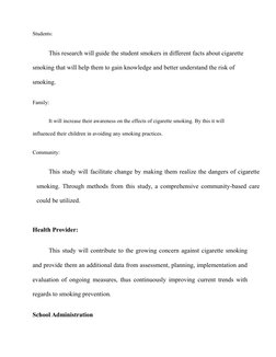 Students: 
This research will guide the student smokers in different facts about cigarette 
smoking that will help them to ga