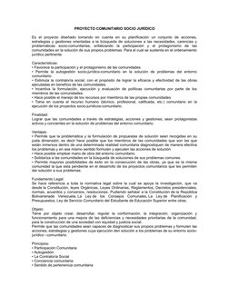 PROYECTO COMUNITARIO SOCIO JURÍDICO
Es  el  proyecto  diseñado  tomando  en  cuenta  en  su  planificación  un  conjunto  de