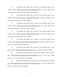 7 
19. 
All documents that support, refer, or relate to your statements made on your 
personal website (http://sites.google.c