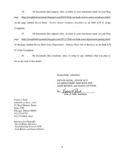 Respectfully submitted, 
DEVON BANK, ADVOCACY 
GUARDIANSHIP SERVICES NFP, 
JOSH MITZEN, and JANNA DUTTON 
9 
34. 
All documen