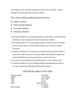 when killing a well. The main principal involved in all well killing / sub-due 
methods is to keep bottom hole pressure const