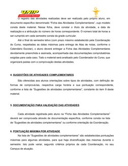 O registro das atividades realizadas deve ser realizado pelo próprio aluno, em
documento específico denominado “Ficha das Ati