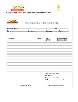 8. MODELO DE FICHA DAS ATIVIDADES COMPLEMENTARES
               FICHA DAS ATIVIDADES COMPLEMENTARES
Nome do aluno............