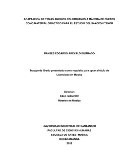 ADAPTACION DE TEMAS ANDINOS COLOMBIANOS A MANERA DE DUETOS 
COMO MATERIAL DIDACTICO PARA EL ESTUDIO DEL SAXOFON TENOR