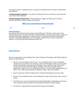 As a result, Struts1.3 applications are: not easy to understand and not easy to benchmark 
and optimize.
4.Disadvantage Impos