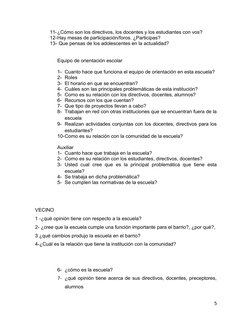 11-¿Cómo son los directivos, los docentes y los estudiantes con vos? 
12-Hay mesas de participación/foros. ¿Participas?
13- Q