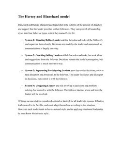 The Hersey and Blanchard model
Blanchard and Hersey characterized leadership style in terms of the amount of direction 
and s