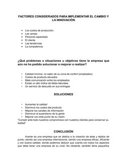 FACTORES CONSIDERADOS PARA IMPLEMENTAR EL CAMBIO Y
LA INNOVACIÓN

Los costos de producción.

Las ventas 

Personal capacit