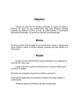 Objetivo
Colocar en cada uno de nuestros productos el orgullo, la actitud y
esfuerzo  de  todos  los  que  conformamos  esta