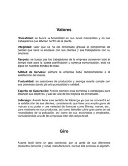 Valores
Honestidad: se busca la honestidad en sus actos mercantiles y en sus
trabajadores que laboran dentro de la planta.