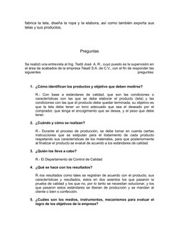 fabrica la tela, diseña la ropa y la elabora, así como también exporta sus
telas y sus productos.
Preguntas
Se realizó una en